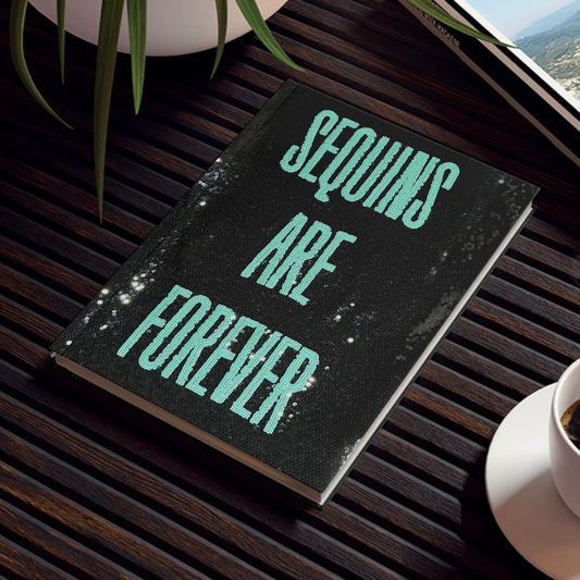 Sequins are forever hardback lined journal