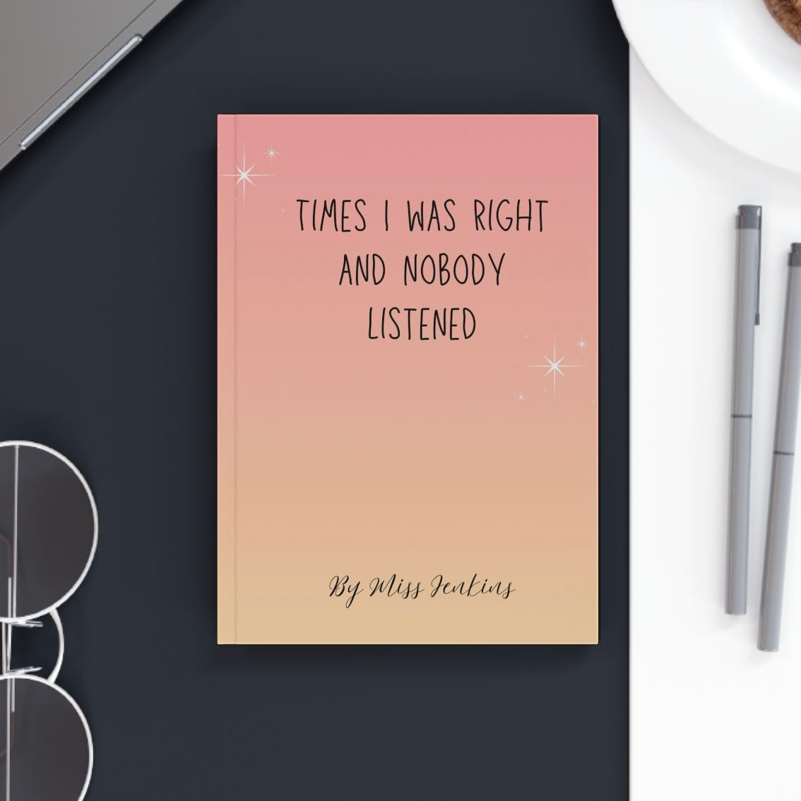 Times I was right hardback A5 journal